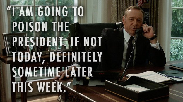 Poison President House of Cards Quotes