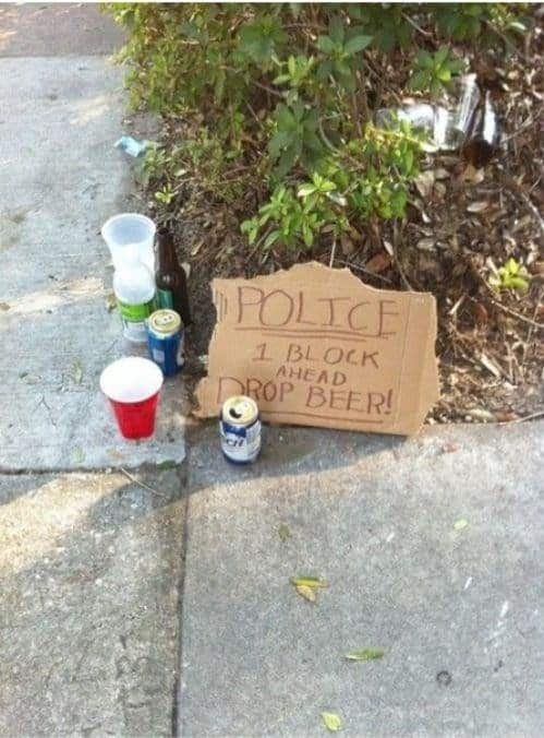 Beer dumped, police ahead Bad Places