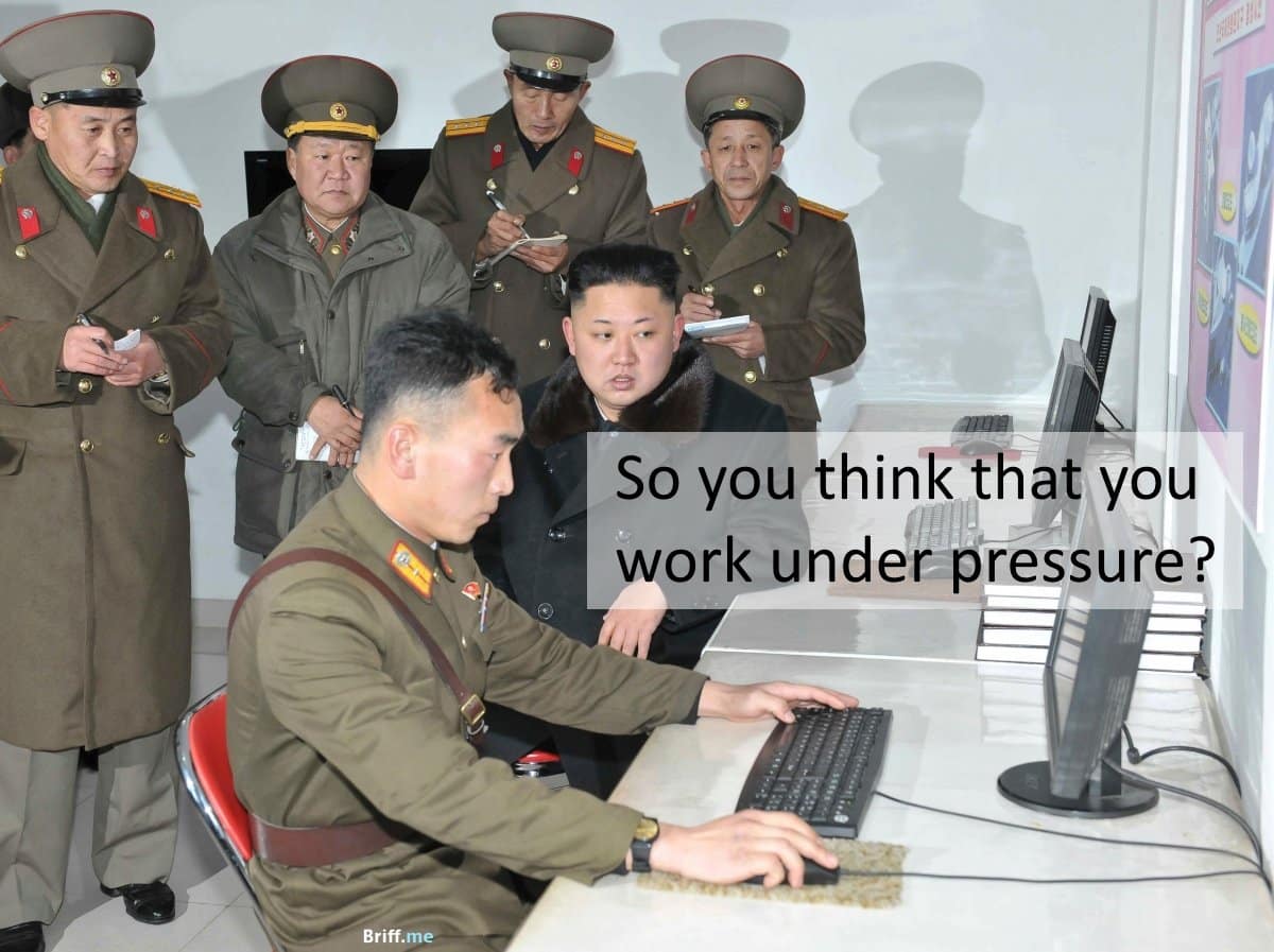 Work Pressure – So you think that you work under pressure?