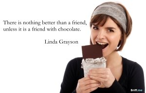 Inspirational Quotes Friend with Chocolate