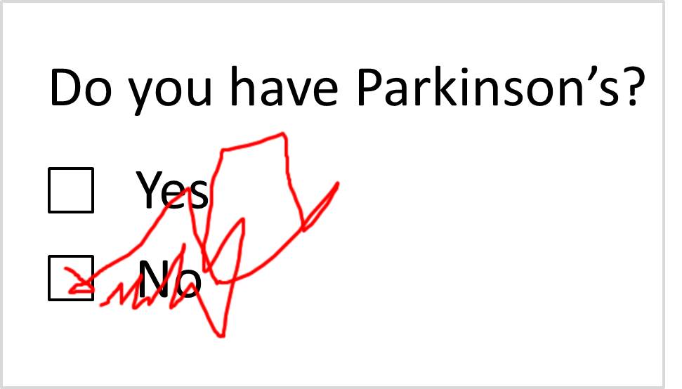 Do you have Parkinsons