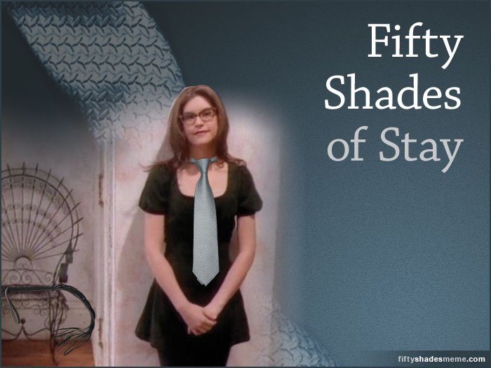 Fifty Shades of Stay