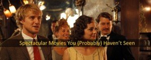 Spectacular Movies You Probably Have Not Seen